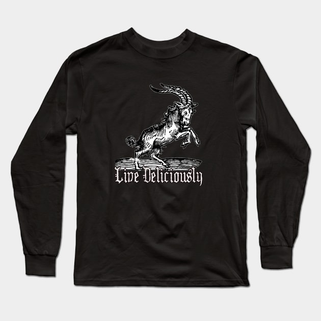 Live Deliciously Long Sleeve T-Shirt by Hiraeth Tees